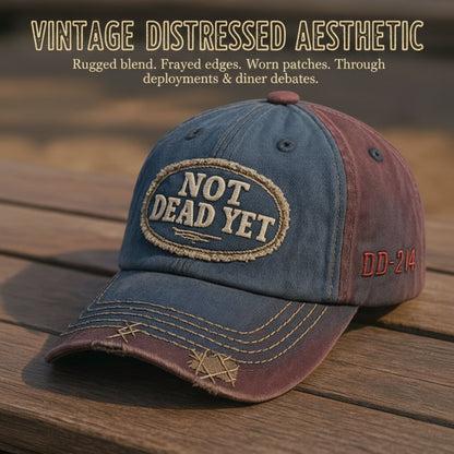 "Not Dead Yet" DD-214 Veterans Casual Hat